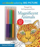 Zendoodle Coloring Big Picture: Magnificent Animals: Deluxe Edition with Pencils 1250124611 Book Cover