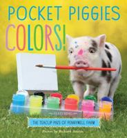 Pocket Piggies Colors!: Featuring the Teacup Pigs of Pennywell Farm 0761179801 Book Cover