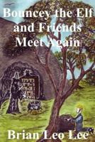 Bouncey the Elf and Friends Meet Again 149934175X Book Cover
