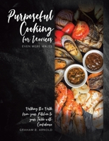 Purposeful Cooking for Novices: Even Mere Males 0228876516 Book Cover