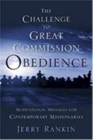 The Challenge to Great Commission Obedience: Motivational Messages for Contemporary Missionaries 0805445218 Book Cover