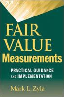 Fair Value Measurements: Practical Guidance and Implementation 0470500247 Book Cover