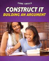 Construct It: Building an Argument 1477773819 Book Cover