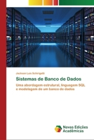 Sistemas de Banco de Dados: Uma abordagem estrutural, linguagem SQL e modelagem de um banco de dados 6202560568 Book Cover