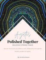 Polished Together: Facilitators Guide: Building Strong Teams B0F6NRPBMQ Book Cover