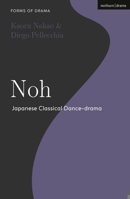Noh: Japanese Classical Dance-Drama 1350371483 Book Cover