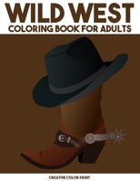 Wild West: A Fun Cowboys Coloring book for adults. B08B33M1N8 Book Cover
