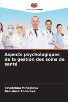 Aspects psychologiques de la gestion des soins de santé (French Edition) 620546571X Book Cover