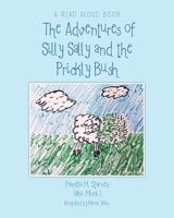The Adventures of Silly Sally and The Prickly Bush B0CK9B36T5 Book Cover