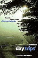 Day Trips: Roaming the Backroads of Northern California, Revised & Updated 0811814238 Book Cover