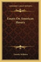 Essays On American Slavery 1432550667 Book Cover