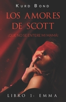Los Amores de Scott (Libro 1: Emma): ¡Que no se entere mi mamá! B0B5KQKV43 Book Cover