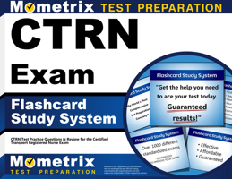 CTRN Exam Flashcard Study System: CTRN Test Practice Questions & Review for the Certified Transport Registered Nurse Exam (Cards) 1609715926 Book Cover