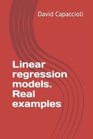 Linear regression models. Real examples B0BF34MHV8 Book Cover