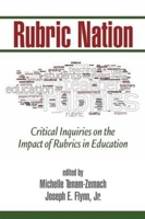 Rubric Nation: Critical Inquiries on the Impact of Rubrics in Education (Hc) 1623969611 Book Cover