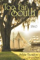 Too Far South: 1860 1480804509 Book Cover