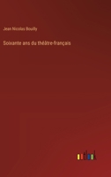 Soixante ans du théâtre-français (French Edition) 3385056691 Book Cover