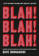 Blah! Blah! Blah!: Memories and Advice from One of British Advertising's Mavericks 1912892170 Book Cover