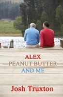 Alex, Peanut Butter and Me 1630664200 Book Cover