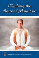 Climbing the Sacred Mountain : Poems and Prayers of a Western Yogi 1735553530 Book Cover