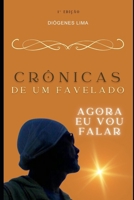 CRÔNICAS DE UM FAVELADO: AGORA EU VOU FALAR (Portuguese Edition) B0DQKHP8X7 Book Cover