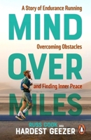 Hardest Geezer: Mind Over Miles 1529945933 Book Cover