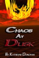 Chaos At Dusk 1508863334 Book Cover