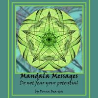 Mandala Messages: Do Not Fear Your Potential 0985425008 Book Cover
