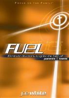 Fuel: 10-Minute Devotions to Ignite the Faith of Parents & Teens (Focus on the Family Books) 1589971213 Book Cover