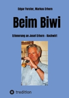 Beim Biwi: Erinnerung an Josef Erhorn - Kochwirt 3384746430 Book Cover