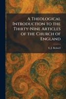 A Theological Introduction to the Thirty-Nine Articles of the Church of England 1026037247 Book Cover