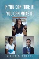 If You Can Take It! You Can Make It! 1491846658 Book Cover