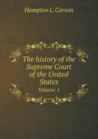 The History of the Supreme Court of the United States Volume 1 5518510748 Book Cover