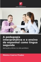 A pedagogia interpretativa e o ensino do espanhol como língua segunda (Portuguese Edition) 6630163052 Book Cover