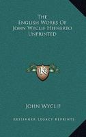 The English Works Of John Wyclif Hitherto Unprinted 1162808934 Book Cover