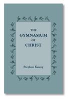 The Gymnasium of Christ 0935008993 Book Cover