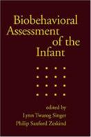 Biobehavioral Assessment of the Infant 1572306696 Book Cover