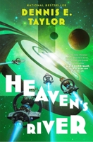 Heaven's River: Bobiverse: Book 4 1668221640 Book Cover