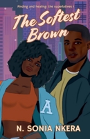 The Softest Brown (Finding and Healing: The Superlatives) B0F7K6D59W Book Cover