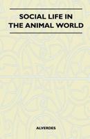 Social Life in the Animal World 1446541088 Book Cover