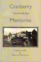 Cranberry Memories Voices from the Bogs 1934400173 Book Cover