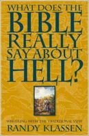 What Does the Bible Really Say About Hell?: Wrestling With the Traditional View (Living Issues Discussion Series) 1931038023 Book Cover