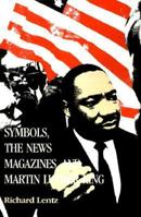 Symbols, the News Magazines and Martin Luther King 0807125245 Book Cover