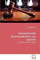 Interkulturelle Kommunikation vor Gericht: Konzepte, Bilder, Folgen 3639264711 Book Cover