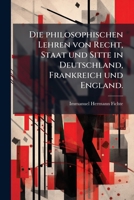 System Der Ethik: Kritischer Th. Die Philosophischen Lehren Von Recht, Staat Und Sitte in Deutschland, Frankreich Und England, Von Der Mitte Des ... Bis Zur Gegenwart 1149813334 Book Cover