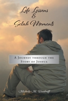 Life Lessons and Selah Moments: A Journey Through the Story of Joshua 1648019919 Book Cover