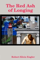 The Red Ash of Longing 1435755553 Book Cover
