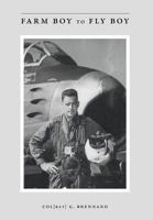 Farm Boy To Fly Boy 1525504959 Book Cover