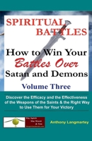 Spiritual Battles: How to Win Your Battles Over Satan and Demons 1393524982 Book Cover