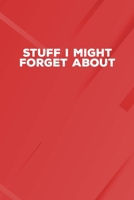 Stuff I Might Forget About: 6 X 9 Blank Lined Coworker Gag Gift Funny Office Notebook Journal 1676377980 Book Cover